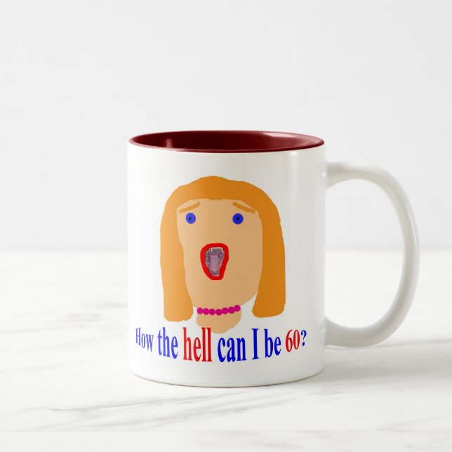 Tasse 2 Couleurs Comment est-ce que l'enfer je peux être 60 ? (Droit)