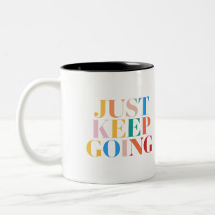 Tasse 2 Couleurs "Continuez - Motivation audacieuse"