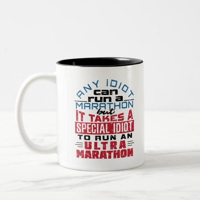 Tasse 2 Couleurs Coureur Ultra Marathon N'Importe Quel Idiot Peut E (Gauche)