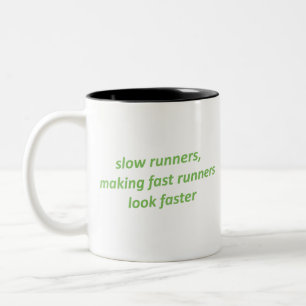 Tasse 2 Couleurs Coureurs lents, rendant les coureurs rapides plus