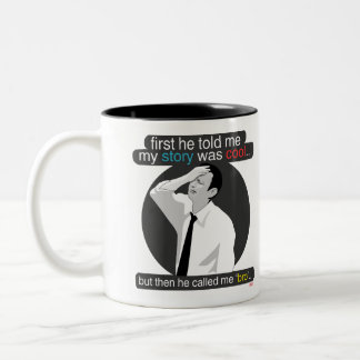 Tasse 2 Couleurs d'abord il m'a dit que mon histoire était fraîche.