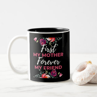 Tasse 2 Couleurs D'abord ma mère pour toujours mon amie