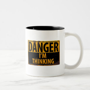 Tasse 2 Couleurs DANGER Je pense, drôle signe en métal en détresse