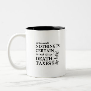 Tasse 2 Couleurs Dans ce monde rien n'est certain, sauf la mort et