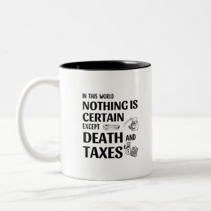 Tasse 2 Couleurs Dans ce monde rien n'est certain, sauf la mort et