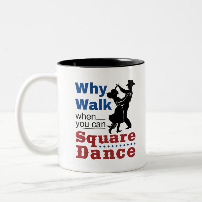 Tasse 2 Couleurs Danse carré Pourquoi Marcher Quand Vous Pouvez Dan (Gauche)