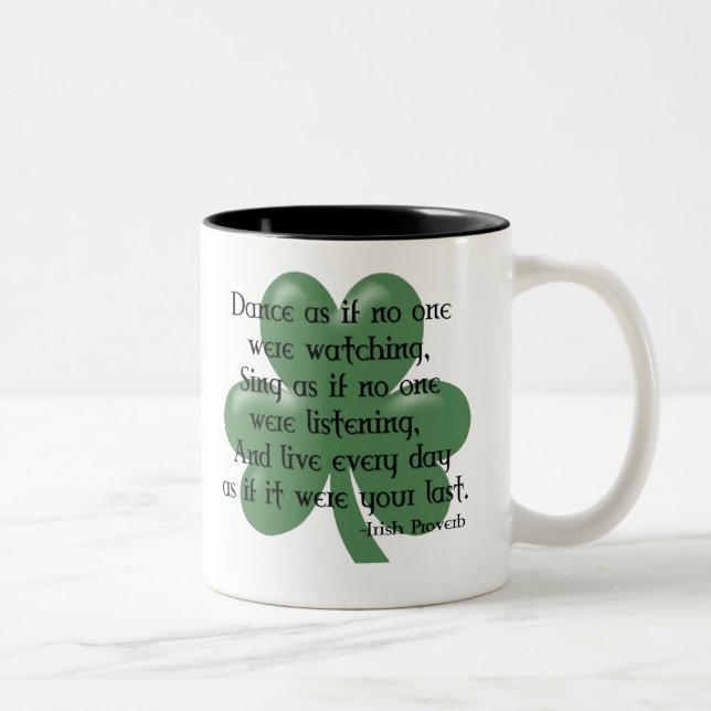 Tasse 2 Couleurs Dansez comme si : : Proverbe irlandais (noircissez (Droit)