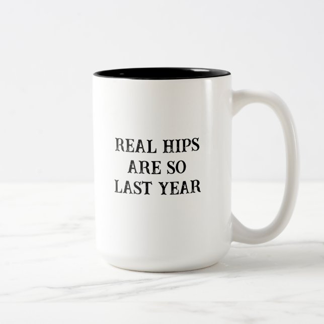 Tasse 2 Couleurs De vraies hanches, c'est tellement l'année dernièr (Droit)