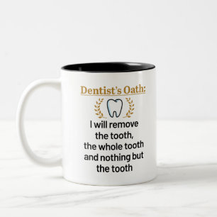 Tasse 2 Couleurs Dentist's Oath Funny DDS Graduation Gift