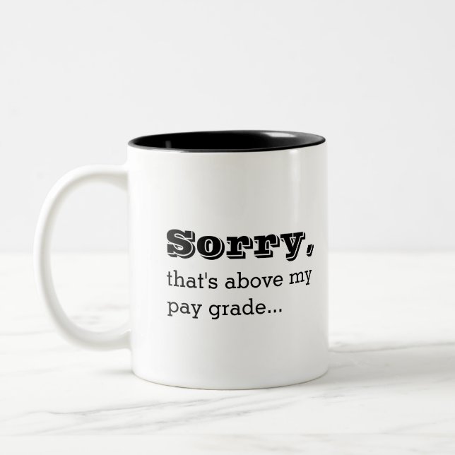Tasse 2 Couleurs Désolé, c'est au-dessus de ma paye. (Gauche)