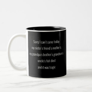 Tasse 2 Couleurs Désolé de ne pas pouvoir venir aujourd'hui. L'am