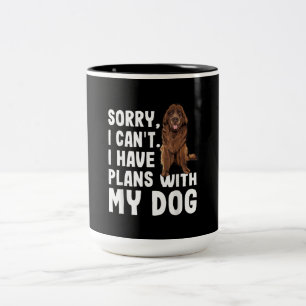 Tasse 2 Couleurs Désolé I Cant I Have Plan With My Newfoundland Dog