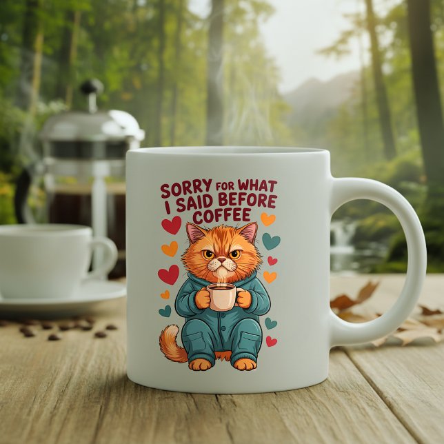 Tasse 2 Couleurs Désolé pour ce que j'ai dit avant le café (Créateur téléchargé)