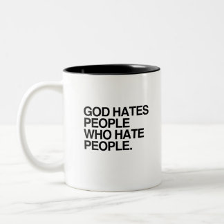 TASSE 2 COULEURS DIEU HAITE LES GENS QUI DÉTESTENT LES GENS
