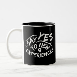 Tasse 2 Couleurs Dis Oui Aux Nouvelles Expériences (Texte Blanc)