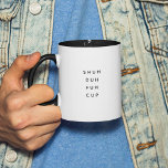 Tasse 2 Couleurs Dit drôle Coworker moderne Citation d'anniversaire<br><div class="desc">Tasse à café branchée,  élégante et drôle disant "Shu duh fuh cup" dans la typographie moderne sur la tasse à café à deux tons. Un cadeau d'anniversaire parfait pour le super collègue,  pote,  bestie ou garçon-ami. Disponible dans beaucoup plus de couleurs intérieures.</div>