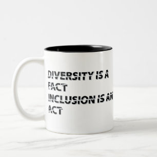 Tasse 2 Couleurs diversity is a fact inclusion is an act 1