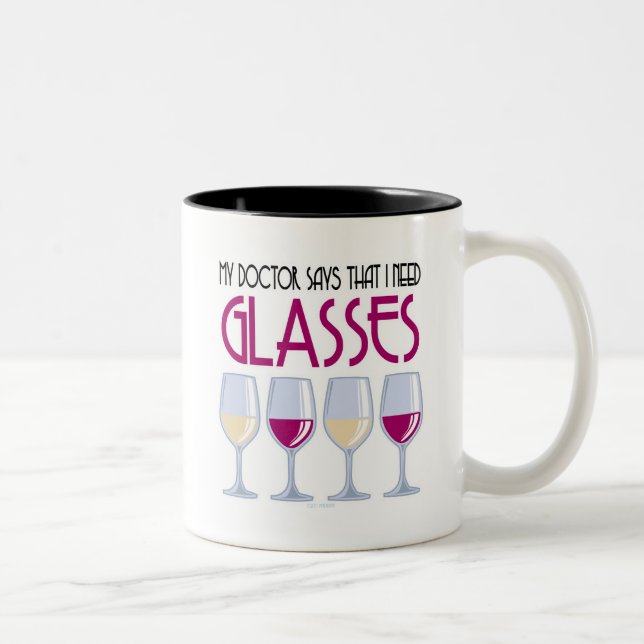 Tasse 2 Couleurs Docteur Says I Need Glasses (Droit)