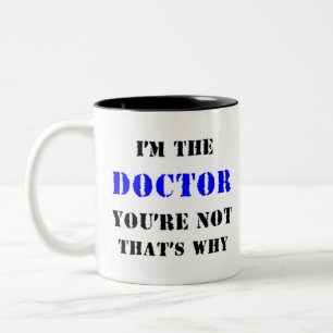 Tasse 2 Couleurs docteur vous n'êtes pas
