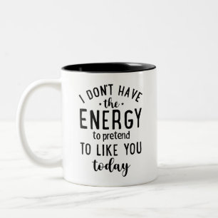 Tasse 2 Couleurs Drôle cadeau de relations, je n'ai pas l'énergie