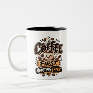 Tasse 2 Couleurs Drôle de café d'abord, adulte ensuite