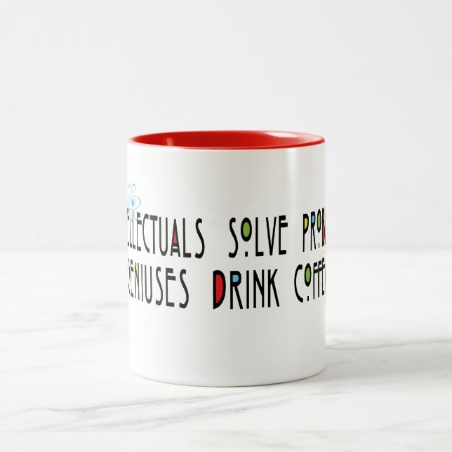 Tasse 2 Couleurs Drôle "Geniuses Drink Coffee" (Centre)