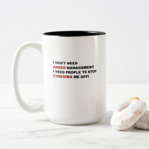 Tasse 2 Couleurs Drôle Je n'ai pas besoin de gestion de la colère