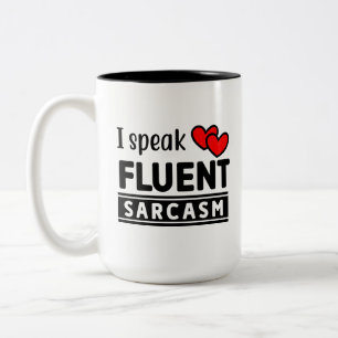 Tasse 2 Couleurs Drôle Je Parle Fluent Sarcasme