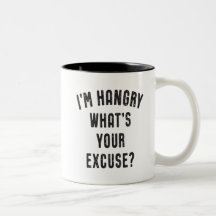 Drôle je suis Hangry ce qui est votre excuse ?