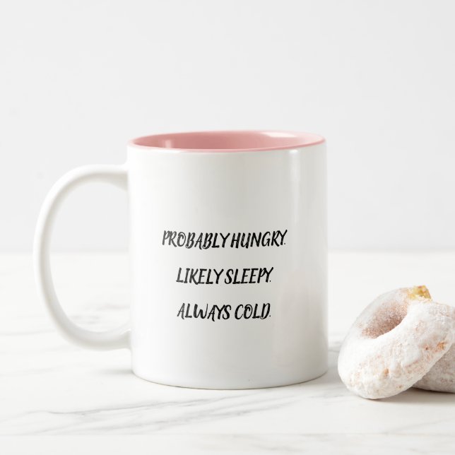 Tasse 2 Couleurs Drôle Probablement affamé Probablement endormi Tou (Avec donut)