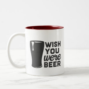 Tasse 2 Couleurs Drôle Souhaite Que Tu Sois Bière