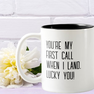 Tasse 2 Couleurs Drôle Vous êtes mon premier appel quand j'atterris