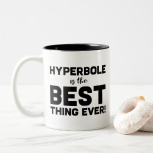 Tasse 2 Couleurs Drôle Wordplay enseignant Cadeau Hyperbole est la