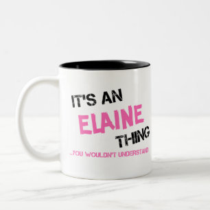 Tasse 2 Couleurs Elaine que tu ne comprendrais pas