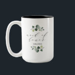 Tasse 2 Couleurs Elégante Eucalyptus Verdure Maid of Honor<br><div class="desc">Un grand souvenir pour la servante d'honneur. Un design simple avec une illustration de branches d'eucalyptus,  avec un élégant en-tête de calligraphie qui dit "Maid of Honor". Personnalisez avec vos informations.</div>