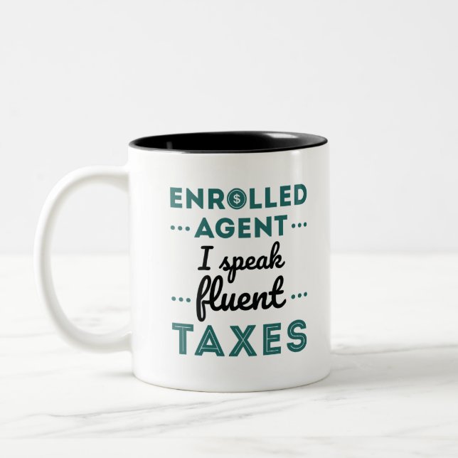 Tasse 2 Couleurs Enrolled Agent I Speak Fluent Taxes (Gauche)