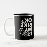 Tasse 2 Couleurs Est Mon Vélo OK Funny VTT<br><div class="desc">Chemise drôle pour quelqu'un accro à son vélo de route ou de VTT. Parfait pour un cycliste de badass avec un sens de l'humour ? Portez ce maillot moto-moto et profitez de chaque course programmée</div>