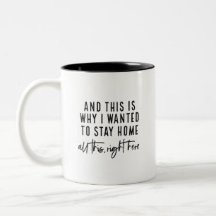 Tasse 2 Couleurs Et c'est pourquoi je suis Recherché de rester à la