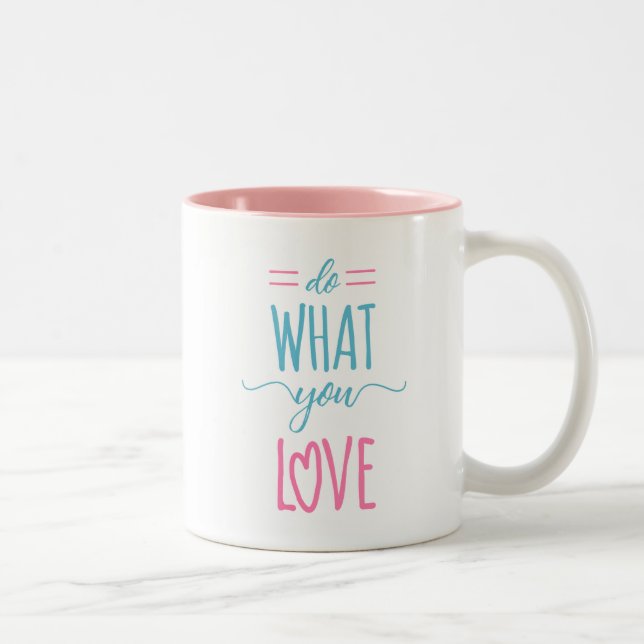 Tasse 2 Couleurs Faites ce que vous aimez - citation de motivation (Droit)