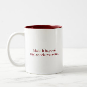 Tasse 2 Couleurs Faites-le se produire Fille Cool Citations personn