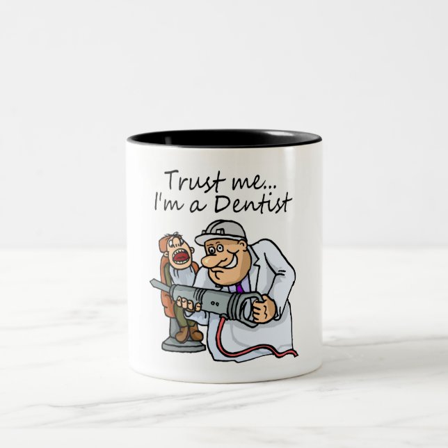 Tasse 2 Couleurs Faites-moi confiance Im un dentiste (Centre)