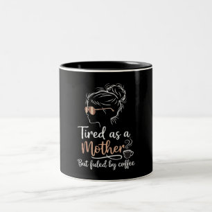 Tasse 2 Couleurs Fatiguée comme une Mère Alimentée par le Café Drôl