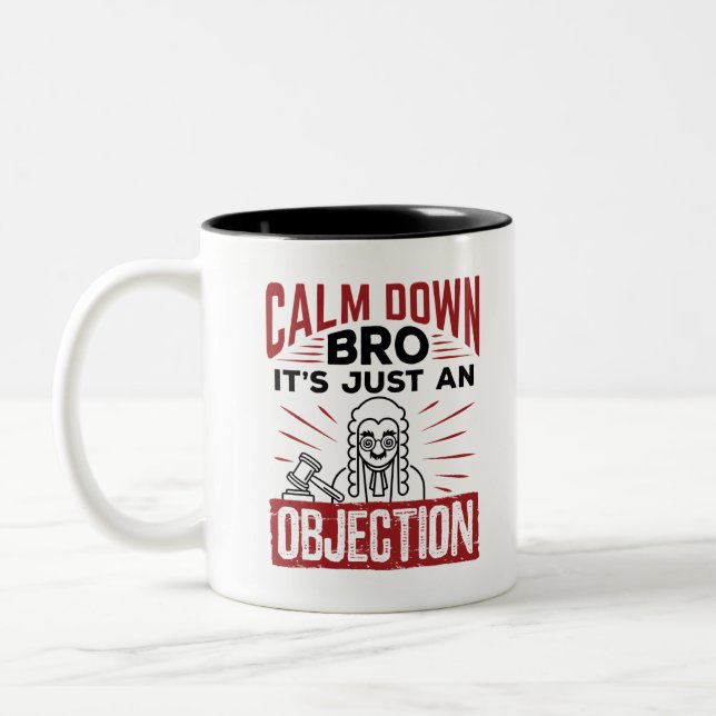Tasse 2 Couleurs Faux procès Calm Down Bro C'est juste une objectio (Gauche)