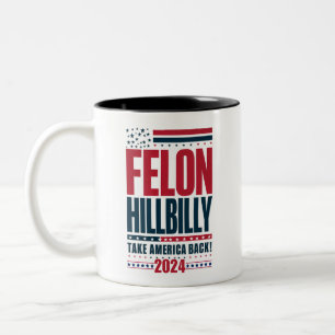 Tasse 2 Couleurs Felon Hillbilly 2024 Trump Vance 2024 Election
