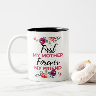 Tasse 2 Couleurs First My Mother Forever My Friend black