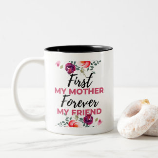 Tasse 2 Couleurs First My Mother Forever My Friend noir