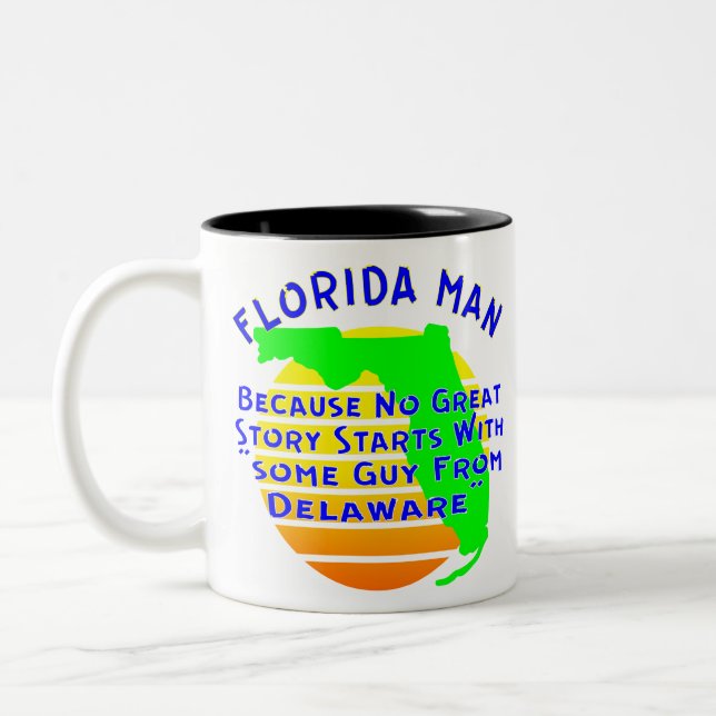 Tasse 2 Couleurs Florida Man Parce Qu'Aucune Grande Histoire Commen (Gauche)