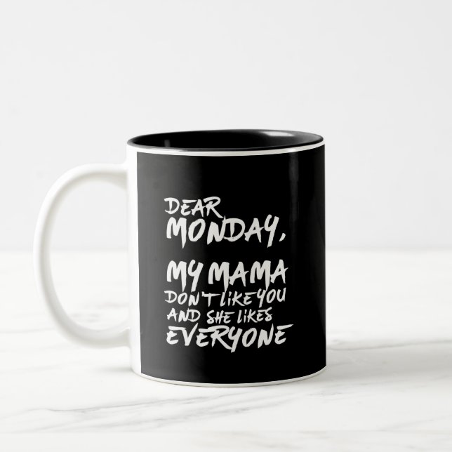 Tasse 2 Couleurs Funny I Hate Monday My Mama (Gauche)