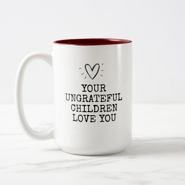 Tasse 2 Couleurs Funny Modern Ungrateful Children Mothers Day (Gauche)