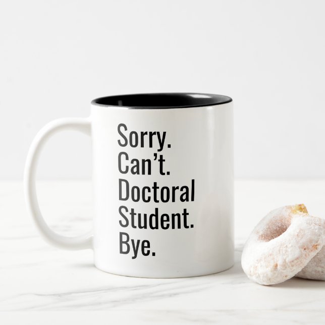 Tasse 2 Couleurs Funny PhD Graduation Gift Doctoral Student Excuse  (Avec donut)